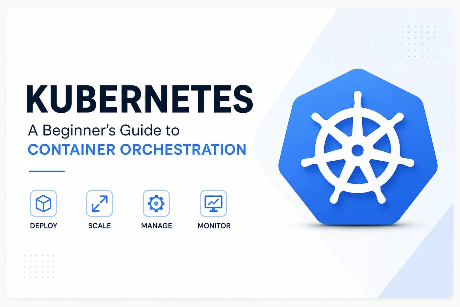 Kubernetes Explained: A Beginner's Guide to Modern Container Orchestration